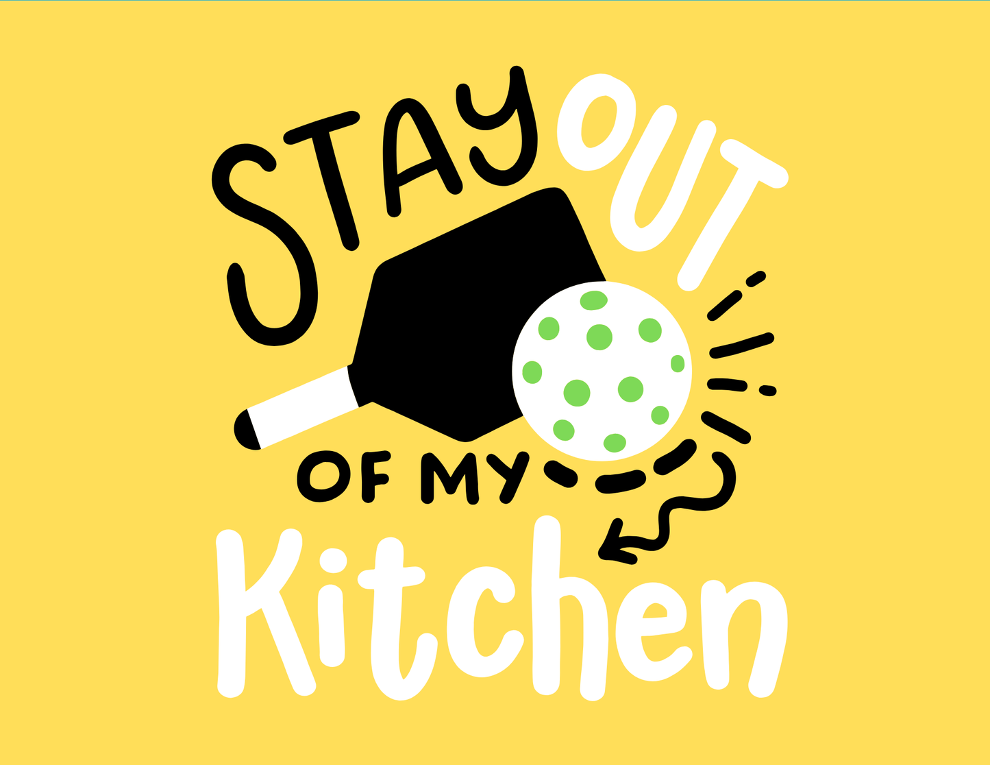 Stay Out of my Kitchen
