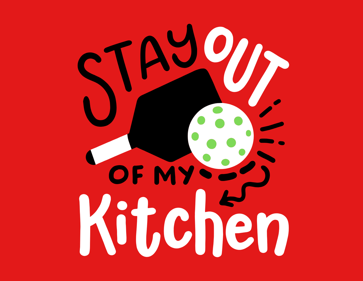 Stay Out of my Kitchen