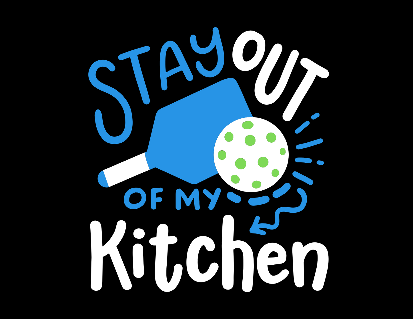 Stay Out of my Kitchen
